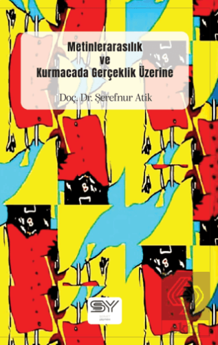 Metinlerarasılık ve Kurmacada Gerçeklik Üzerine