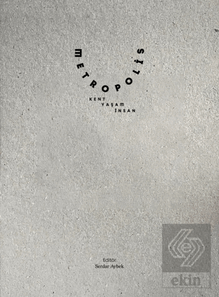 Metropolis: Kent, Yaşam, İnsan