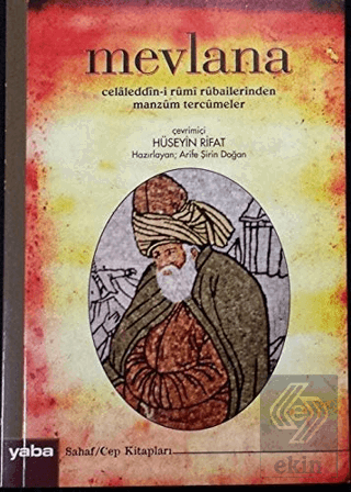 Mevlana Celaleddin-i Rumi Rubailerinden Manzum Ter
