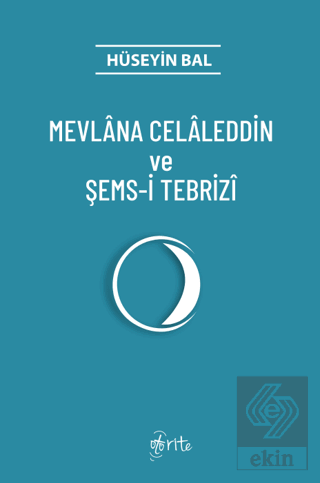 Mevlana Celaleddin ve Şems-i Tebrizi