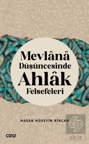 Mevlana Düşüncesinde Ahlak Felsefeleri