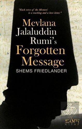 Mevlana Jalaluddin Rumi's Forgotten Message