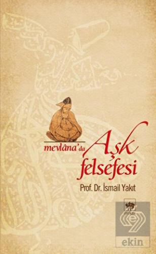 Mevlana'da Aşk Felsefesi