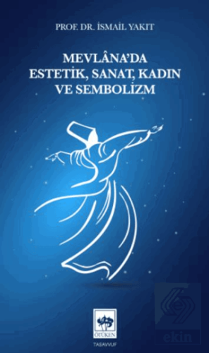 Mevlânada Estetik, Sanat, Kadın ve Sembolizm