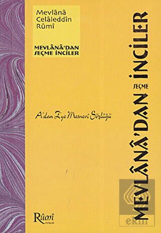 Mevlana\'dan Seçme İnciler - A\'dan Z\'ye Mesnevi Söz