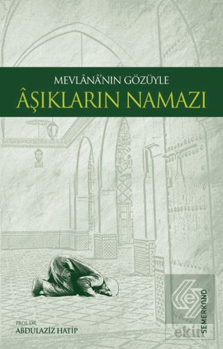 Mevlananın Gözüyle Aşıkların Namazı