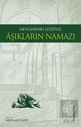 Mevlananın Gözüyle Aşıkların Namazı