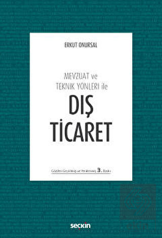 Mevzuat ve Teknik Yönleri ile Dış Ticaret