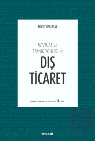 Mevzuat ve Teknik Yönleri ile Dış Ticaret
