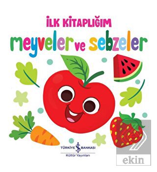 Meyveler ve Sebzeler - İlk Kitaplığım