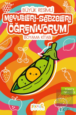 Meyveleri / Sebzeleri Öğreniyorum - Büyük Resimli Boyama Kitabı
