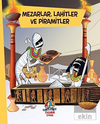 Mezarlar, Lahitler ve Piramitler