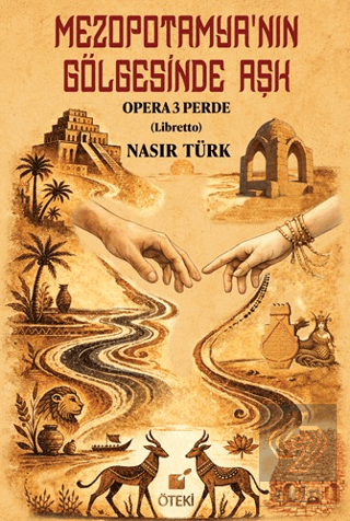 Mezopotamya'nın Gölgesinde Aşk (Opera 3 Perde)