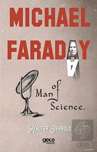 Michael Faraday: Man Of Science