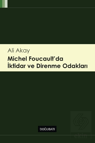 Michel Foucault'da İktidar ve Direnme Odakları