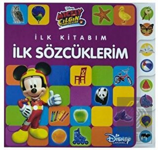 Mickey ve Çılgın Yarışçılar - İlk Kitabım İlk Sözc