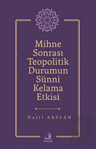 Mihne Sonrası Teopolitik Durumun Sünni Kelama Etki