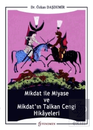 Mikdat ile Miyase ve Mikdat\'ın Talkan Cengi Hikaye