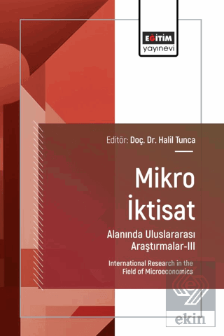 Mikro İktisat Alanında Uluslararası Araştırmalar - III