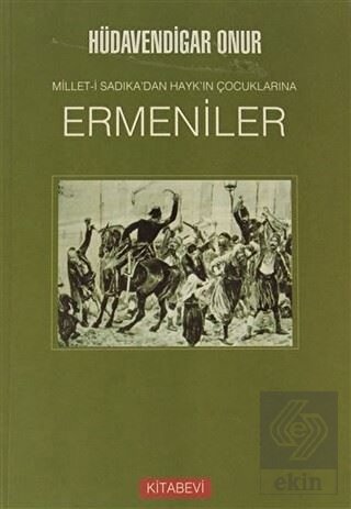 Millet-i Sadıka\'dan Hayk\'ın Çocuklarına Ermeniler