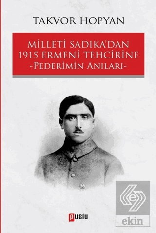 Milleti Sadıka'dan 1915 Ermeni Tehcirine Pederimin