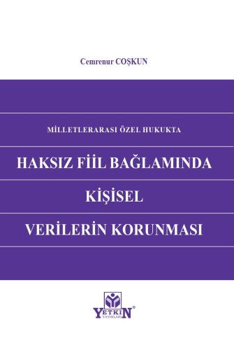 Milletlerarası Özel Hukukta Haksız Fiil Bağlamında Kişisel Verilerin K