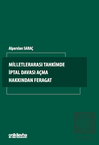 Milletlerarası Tahkimde İptal Davası Açma Hakkından Feragat