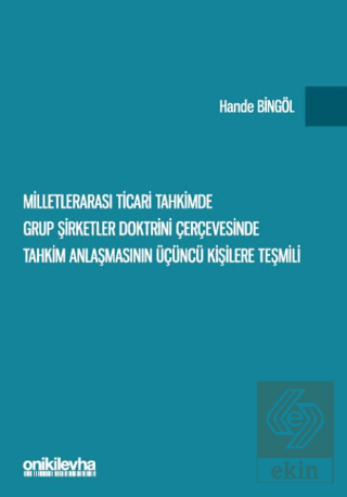 Milletlerarası Ticari Tahkimde Grup Şirketler Doktrini Çerçevesinde Ta