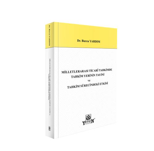 Milletlerarası Ticarî Tahkimde Tahkim Yerinin Tayini ve Tahkim Sürecin