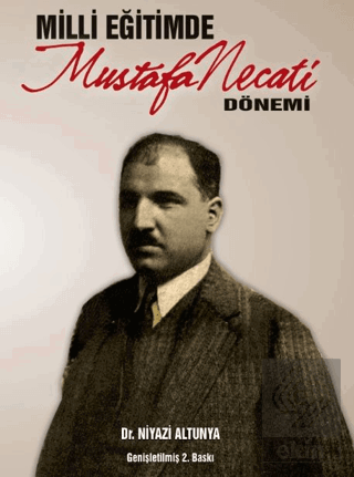 Milli Eğitimde Mustafa Necati Dönemi Niyazi Altunya Ürün Yayınları Sat
