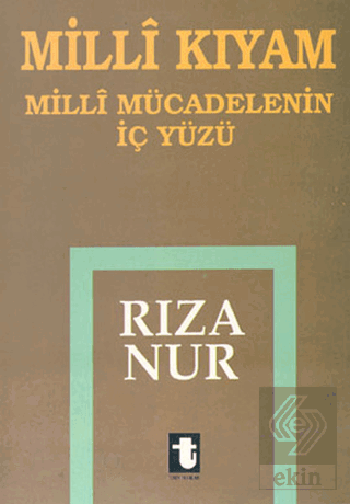 Milli Kıyam - Milli Mücadelenin İç Yüzü