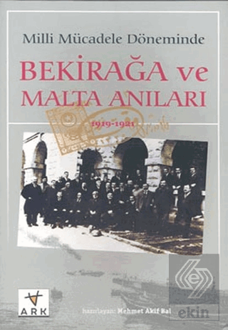 Milli Mücadele Döneminde Bekirağa ve Malta Anıları(1919 - 1921)