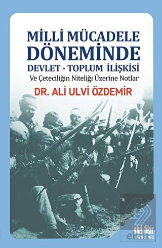 Milli Mücadele Döneminde Devlet - Toplum İlişkisi 