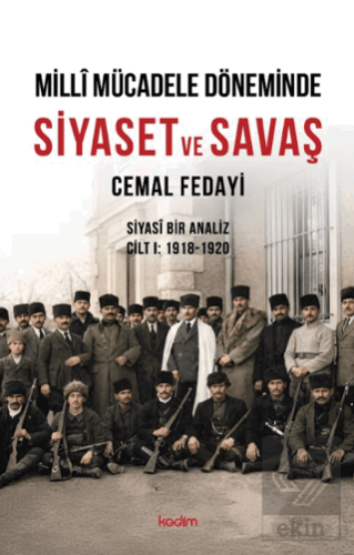 Millî Mücadele Döneminde Siyaset ve Savaş