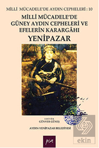 Milli Mücadele\'de Güney Aydın Cepheleri ve Efeleri