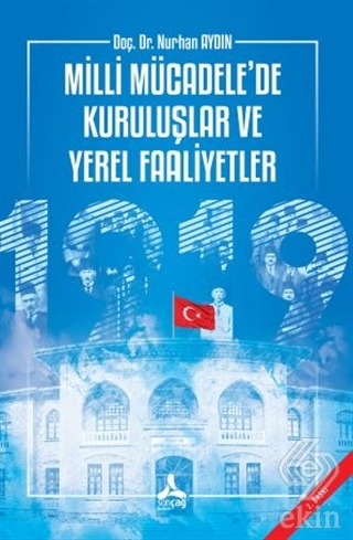 Milli Mücadele\'de Kuruluşlar ve Yerel Faaliyetler