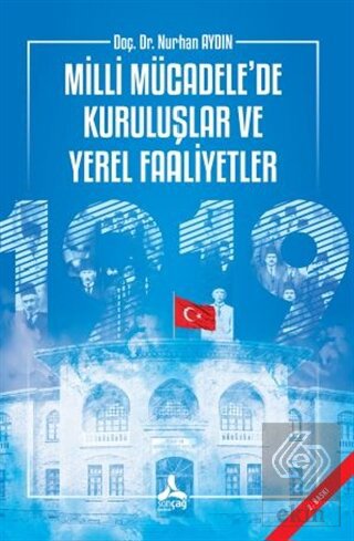 Milli Mücadele'de Kuruluşlar ve Yerel Faaliyetler