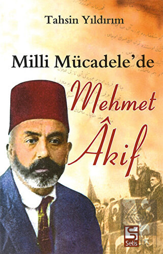 Milli Mücadele\'de Mehmet Akif