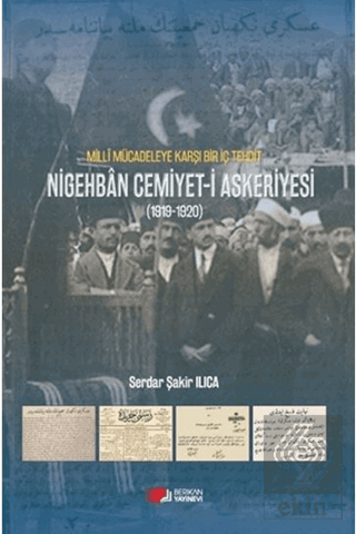 Milli Mücadeleye Karşı Bir Tehdit Nigehban Cemiyet-i Askeriyesi (1919-