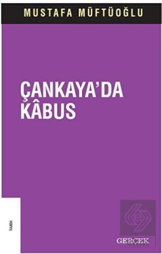 Milli Şef Döneminde Çankaya'da Kabus