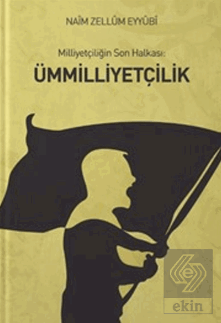 Milliyetçiliğin Son Halkası: Ümmilliyetçilik