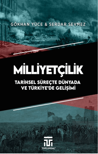 Milliyetçilik Tarihsel Süreçte Dünyada ve Türkiye'de Gelişimi