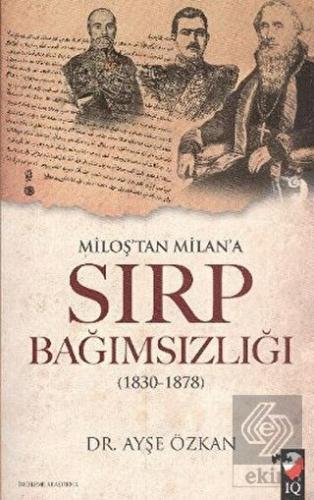 Miloş'tan Milan'a Sırp Bağımsızlığı