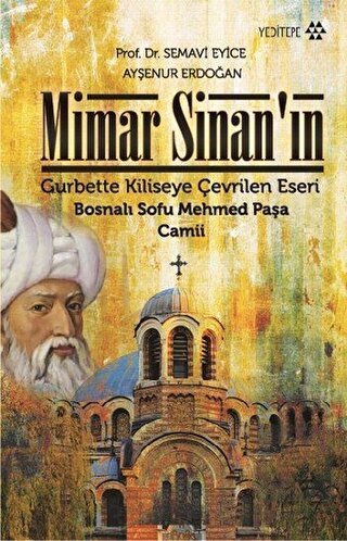 Mimar Sinan\'ın Gurbette Kiliseye Çevrilen Eseri