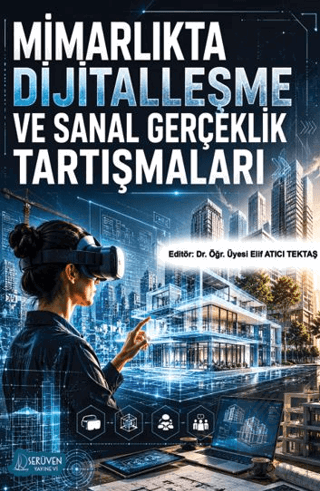 Mimarlıkta Dijitalleşme ve Sanal Gerçeklik Tartışmaları Kolektif Serüv