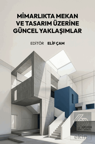 Mimarlıkta Mekan ve Tasarım Üzerine Güncel Yaklaşımlar