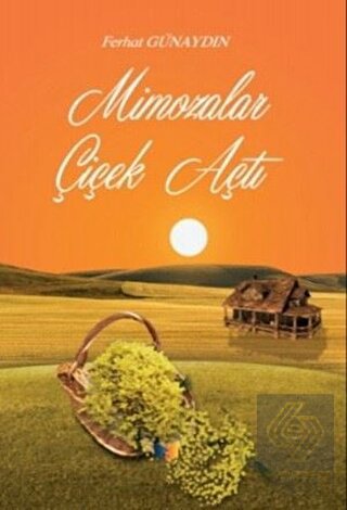 Mimozalar Çiçek Açtı