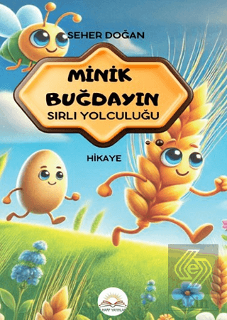 Minik Buğdayın Sırlı Yolculuğu