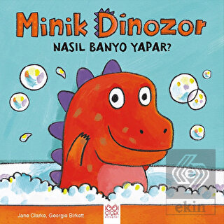 Minik Dinozor Nasıl Banyo Yapar?