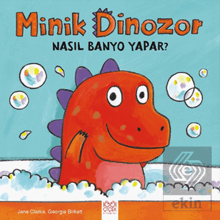Minik Dinozor Nasıl Banyo Yapar?